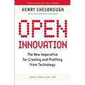Open Innovation: The New Imperative for Creating and Profiting from Technology