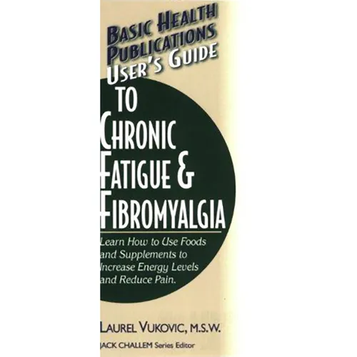 User's Guide to Chronic Fatigue & Fibromyalgia