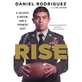Rise: A Soldier, a Dream, and a Promise Kept
