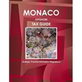 Monaco Offshore Tax Guide - Strategic, Practical Information, Regulations
