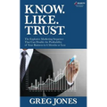 Know. Like. Trust.: The Explosive Marketing Sequence That Can Double The Profitability Of Your Business In 6 Months Or Less