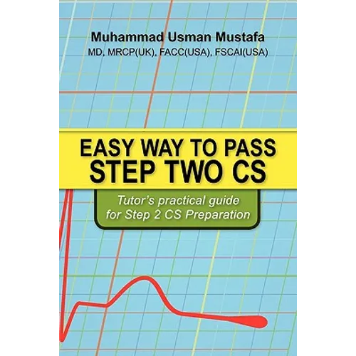 Easy Way to Pass Step Two CS: Tutor's practical guide for Step 2 CS Preparation
