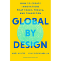 Global by Design: How to Create Innovations That Scale, Travel, and Transform