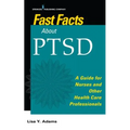 Fast Facts about PTSD: A Guide for Nurses and Other Health Care Professionals