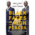 Black Faces in High Places: 10 Strategic Actions for Black Professionals to Reach the Top and Stay There