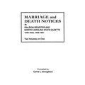 Marriage and Death Notices in Raleigh Register and North Carolina State Gazette, 1846-1855; 1856-1867. Two Volumes in One