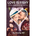 Love is Fishy: 31 Delicious Recipes Told Through a Love Story