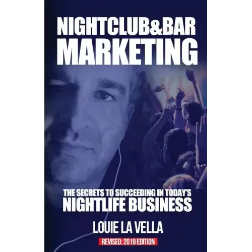 Nightclub and Bar Marketing: The Secrets to Succeeding in Today's Nightlife Business