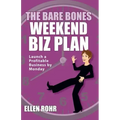 The Bare Bones Weekend Biz Plan: Launch a Profitable Business by Monday