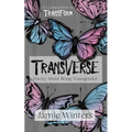 Transverse: Poetry about Being Transgender