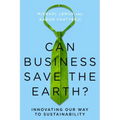 Can Business Save the Earth?: Innovating Our Way to Sustainability