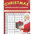 Christmas Sudoku Advent Calendar: Logic Puzzles and Answers Easy-Hard Advent Calendar Activity Book for Kids, Teens, Adults, and Seniors Large Print,