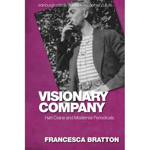 Visionary Company: Hart Crane and Modernist Periodicals