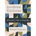 Accidental Kindness: A Doctor's Notes on Empathy