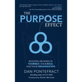 The Purpose Effect: Building Meaning in Yourself, Your Role and Your Organization
