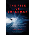 The Rise of Superman: Decoding the Science of Ultimate Human Performance