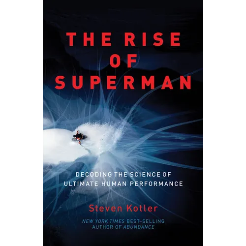 The Rise of Superman: Decoding the Science of Ultimate Human Performance