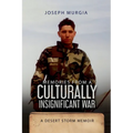 Memories From a Culturally Insignificant War: A Desert Storm Memoir