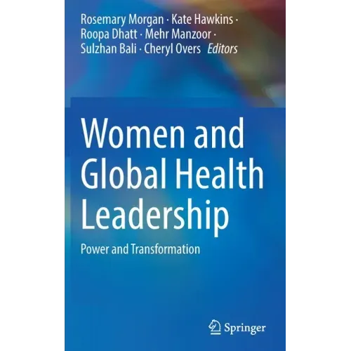 Women and Global Health Leadership: Power and Transformation