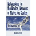 Networking for the Novice, Nervous, or Naïve Job Seeker