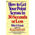How to Get Your Point Across in 30 Seconds or Less