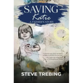 Saving Katie: A Father's Story