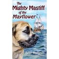 The Mighty Mastiff of the Mayflower