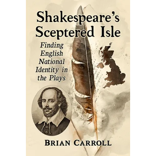 Shakespeare's Sceptered Isle: Finding English National Identity in the Plays