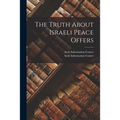 The Truth About Israeli Peace Offers