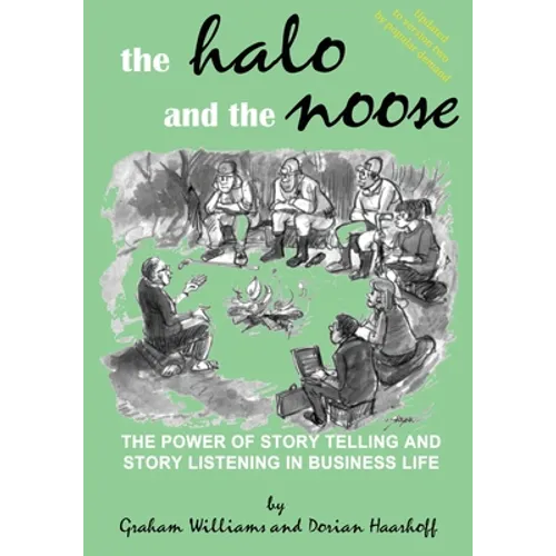 The Halo and the Noose (Version 2): The power of story telling and story listening in business life