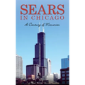 Sears in Chicago: A Century of Memories