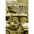 Mount Up! We're Moving Out!: The World War II Memoir of an Armored Car Gunner of D Troop, 94th Cavalry Reconnaissance Squadron, Mechanized, 14th Ar