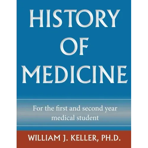 History of Medicine for the First and Second Year Medical Student