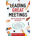 Leading Great Meetings: How to Structure Yours for Success