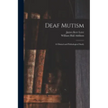 Deaf Mutism; a Clinical and Pathological Study