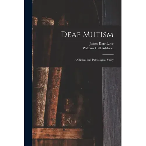 Deaf Mutism; a Clinical and Pathological Study