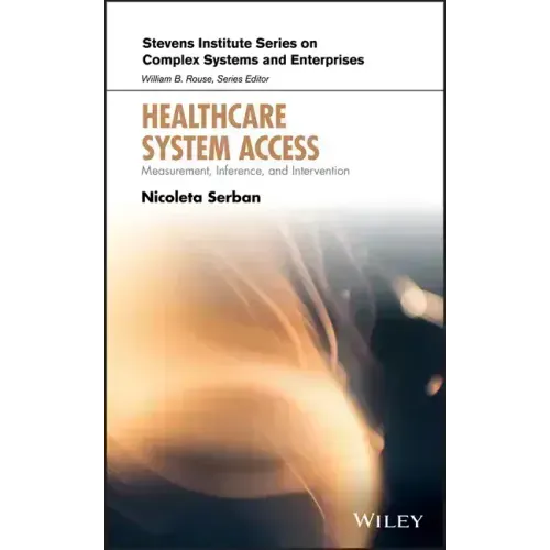 Healthcare System Access: Measurement, Inference, and Intervention