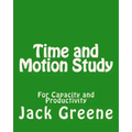 Time and Motion Study: For Capacity and Productivity