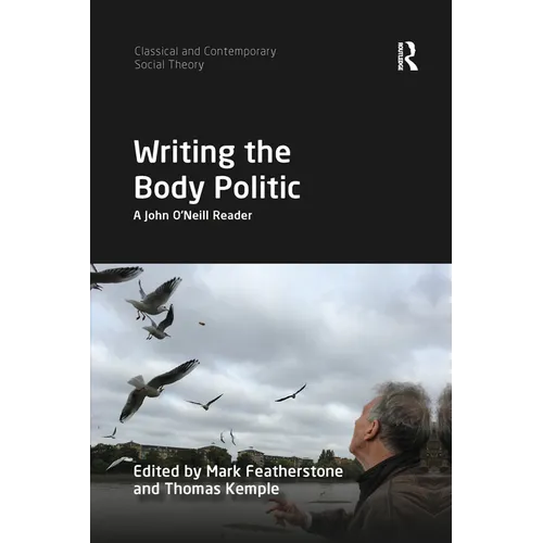 Writing the Body Politic: A John O'Neill Reader