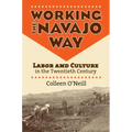 Working the Navajo Way: Labor and Culture in the Twentieth Century