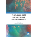 Plant-Based Diets for Succulence and Sustainability