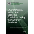 Environmental, Health and Economic Conditions during the COVID-19 Pandemic