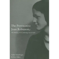 The Provocative Joan Robinson: The Making of a Cambridge Economist