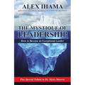 The Mystique of Leadership: How to Become an Exceptional Leader