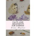 Facts and Arguments for Darwin
