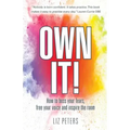 Own It!: How to boss your fears, free your voice and inspire the room