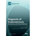 Diagnosis of Endometriosis: Biomarkers and Clinical Methods