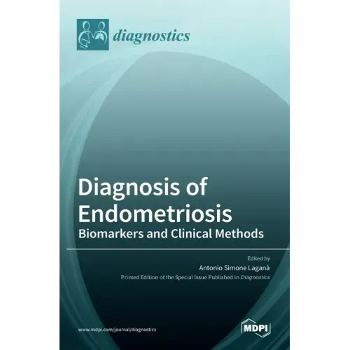 Diagnosis of Endometriosis: Biomarkers and Clinical Methods