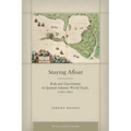 Staying Afloat: Risk and Uncertainty in Spanish Atlantic World Trade, 1760-1820