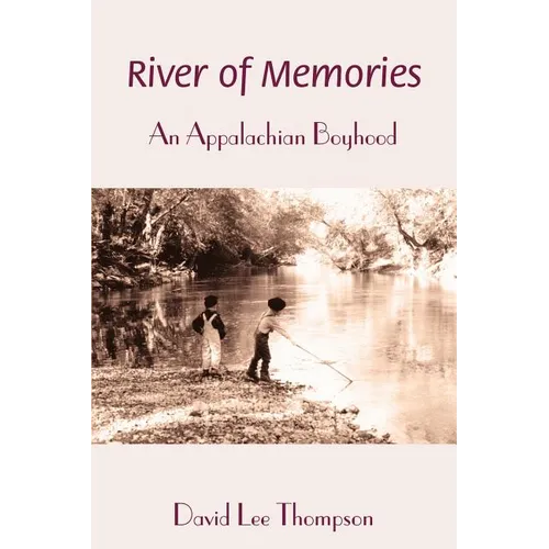 River of Memories: An Appalachian Boyhood